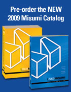 Pre-order the NEW 2009 Misumi Catalog